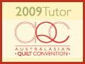 Australian Quilt Convention Tutor 2009