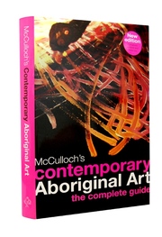McCullochâ€™s Contemporary Aboriginal Art: the complete guide 