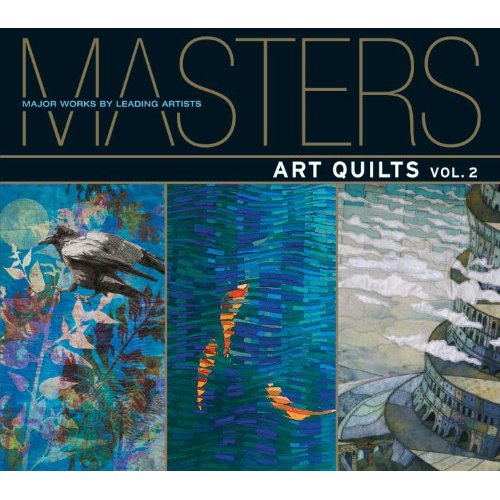 Masters: Art Quilts Volume 2