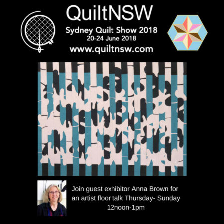 Anna Brown - Guest Exhibitor-Sydney Quilt Show 2018