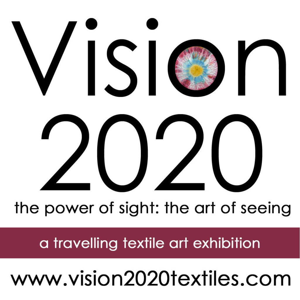 Vision 2020 - a travelling textile art exhibition curated by Brenda Gael Smith