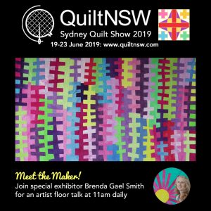 Brenda Gael Smith - Guest Exhibitor at the Sydney Quilt Show 2019